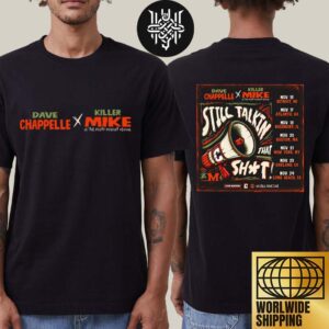 David Chappelle X Killer Mike Still Talkin That Shit The Tour Dates 2024 Two Sides Unisex T-Shirt