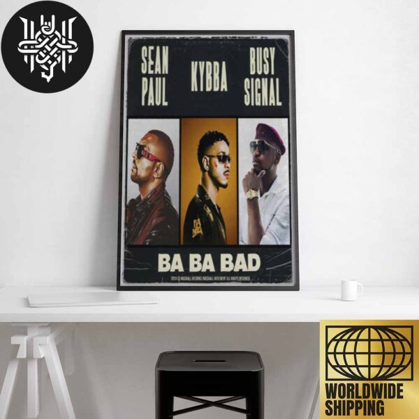 BA BA BAD New Song By Sean Paul With Kybba And Busy Signal Artwork Cover Home Decor Poster Canvas