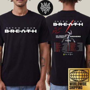 Catch Your Breath The Broken Souls 2025 Tour Dates Artwork Two Sides Unisex T-Shirt