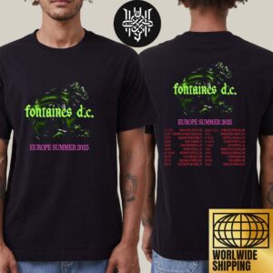 Fontaines D.C. Europe Summer 2025 Tour Dates Artwork Two Sides Unisex T-Shirt