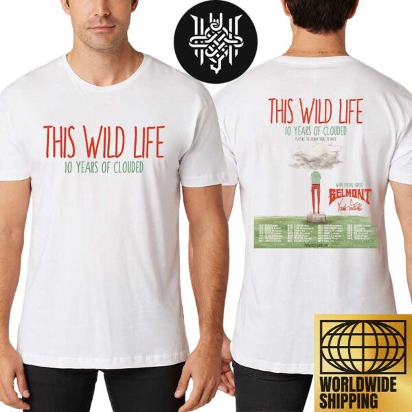 This Wild Life 10 Years Of Clouded Tour Dates 2025 Artwork Two Sides Unisex T-Shirt