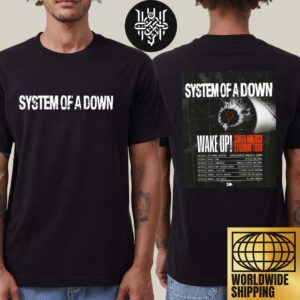 System Of A Down Wake Up South America Stadium Tour Dates 2025 Two Sides Unisex T-Shirt